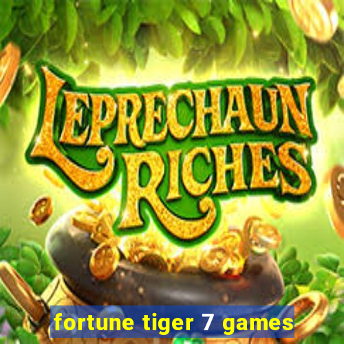 fortune tiger 7 games